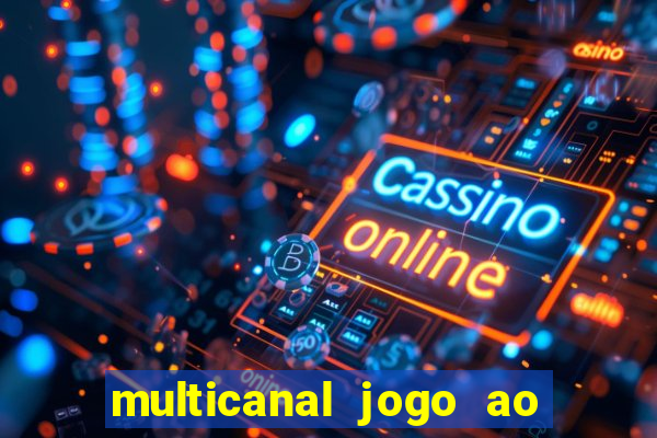 multicanal jogo ao vivo hd